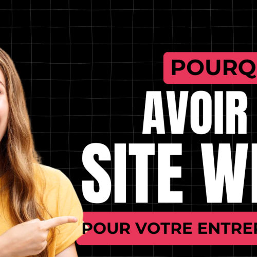 Pourquoi une entreprise doit avoir un site web